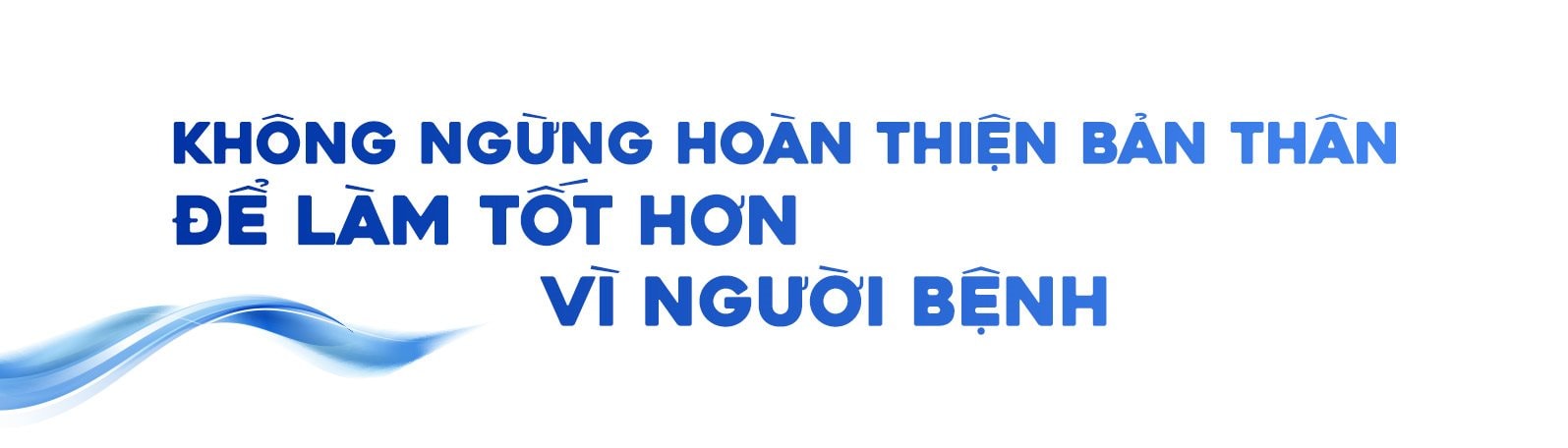 khong-ngung-hoan-thien-ban-than-de-lam-tot-hon-vi-nguoi-benh.jpg