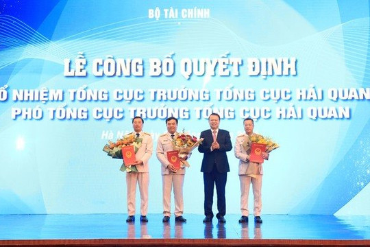 Bộ Tài chính bổ nhiệm Tổng Cục trưởng Tổng cục Hải quan