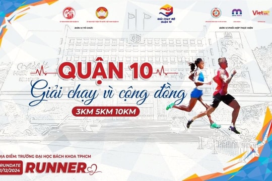 Giải chạy Quận 10 - Mỗi bước chân - Một tấm lòng nhân ái, sẻ chia vì cộng đồng