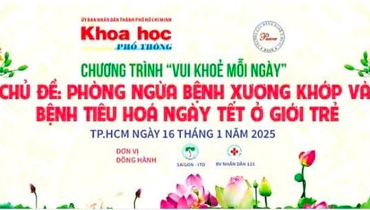 "Vui khỏe mỗi ngày" tháng 1/2025: Phòng ngừa bệnh xương khớp và bệnh tiêu hóa ngày Tết ở giới trẻ