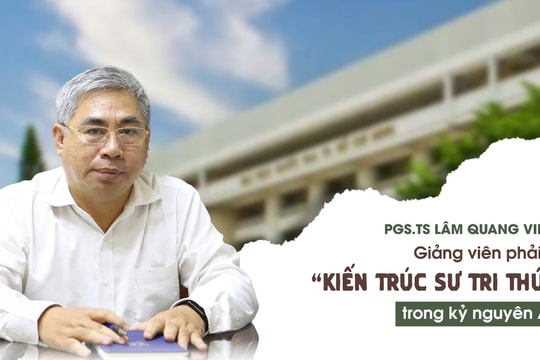 PGS.TS Lâm Quang Vinh: Giảng viên phải là “kiến trúc sư tri thức” trong kỷ nguyên AI