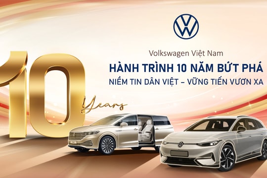 Volkswagen Việt Nam: Hành trình 10 năm bứt phá, kiến tạo giá trị và niềm tin