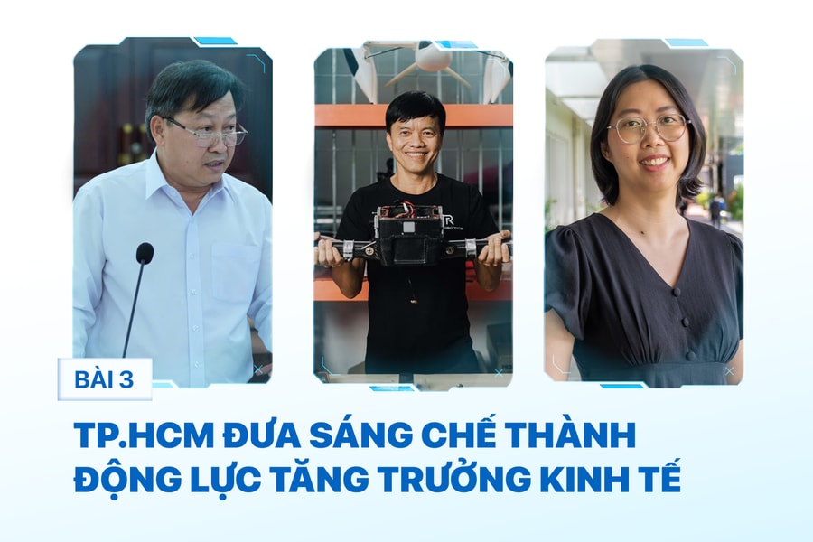 Bài 3: TP.HCM đưa sáng chế thành động lực tăng trưởng kinh tế